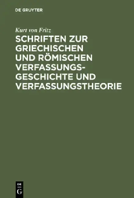 Cover of Schriften Zur Griechischen Und Römischen Verfassungsgeschichte Und Verfassungstheorie