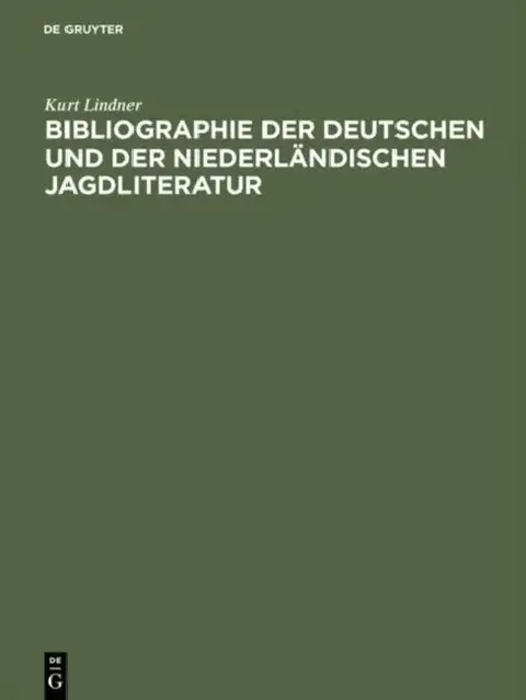 Cover of Bibliographie Der Deutschen Und Der Niederländischen Jagdliteratur