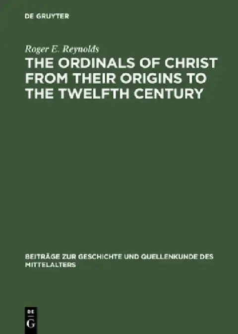 Cover of The Ordinals of Christ from Their Origins to the Twelfth Century