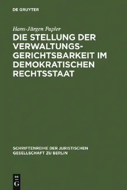 Cover of Die Stellung der Verwaltungsgerichtsbarkeit im demokratischen Rechtsstaat