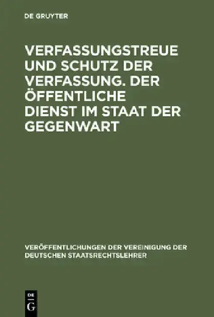 Cover of Verfassungstreue Und Schutz Der Verfassung. Der Öffentliche Dienst Im Staat Der Gegenwart