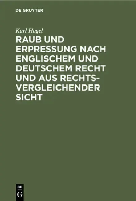 Cover of Raub Und Erpressung Nach Englischem Und Deutschem Recht Und Aus Rechtsvergleichender Sicht