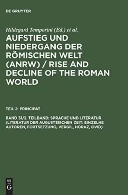 Cover of Aufstieg Und Niedergang Der Römischen Welt (Anrw) / Rise and Decline of the Roman World, Band 31/2. Teilband, Sprache Und Literatur (Literatur Der Aug