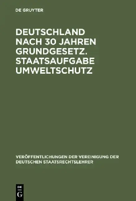 Cover of Deutschland nach 30 Jahren Grundgesetz. Staatsaufgabe Umweltschutz