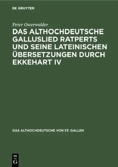 Cover of Das Althochdeutsche Galluslied Ratperts Und Seine Lateinischen Übersetzungen Durch Ekkehart IV
