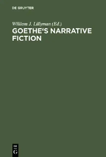 Cover of Goethe's Narrative Fiction
