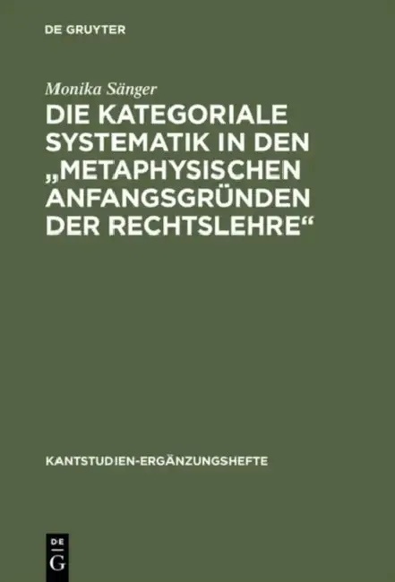 Cover of Die kategoriale Systematik in den "metaphysischen Anfangsgründen der Rechtslehre"