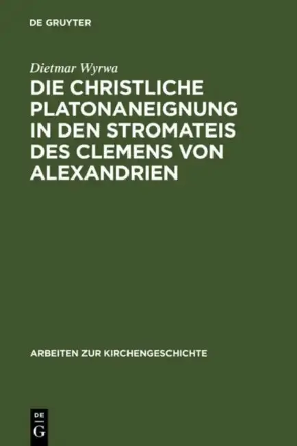 Cover of Die christliche Platonaneignung in den Stromateis des Clemens von Alexandrien