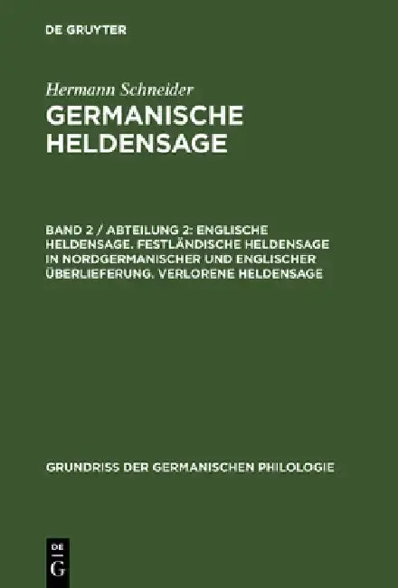 Cover of Germanische Heldensage, Band 2 / Abteilung 2, Englische Heldensage. Festländische Heldensage in nordgermanischer und englischer Überlieferung. Verlore