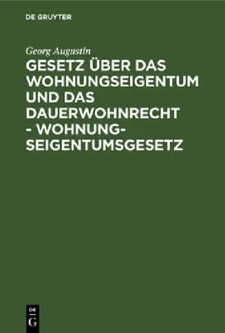 Cover of Gesetz Über Das Wohnungseigentum Und Das Dauerwohnrecht - Wohnungseigentumsgesetz