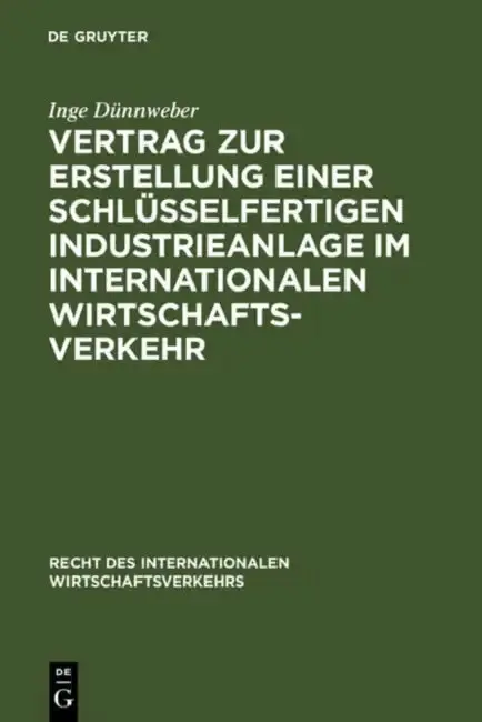 Cover of Vertrag Zur Erstellung Einer Schlüsselfertigen Industrieanlage Im Internationalen Wirtschaftsverkehr