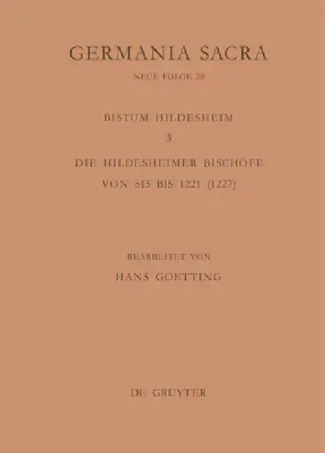 Cover of Die Bistümer Der Kirchenprovinz Mainz. Das Bistum Hildesheim 3. Die Hildesheimer Bischöfe Von 815 Bis 1221 (1227)