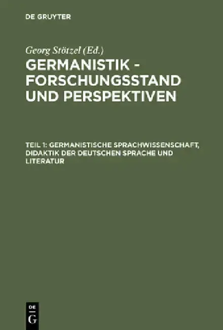 Cover of Germanistik - Forschungsstand und Perspektiven, Teil 1, Germanistische Sprachwissenschaft, Didaktik der Deutschen Sprache und Literatur