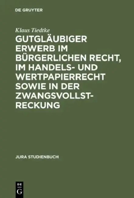 Cover of Gutgläubiger Erwerb Im Bürgerlichen Recht, Im Handels- Und Wertpapierrecht Sowie in Der Zwangsvollstreckung