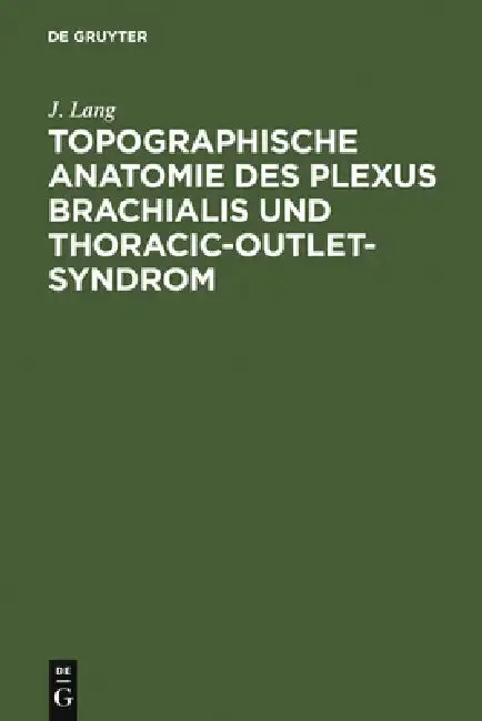 Cover of Topographische Anatomie Des Plexus Brachialis Und Thoracic-Outlet-Syndrom
