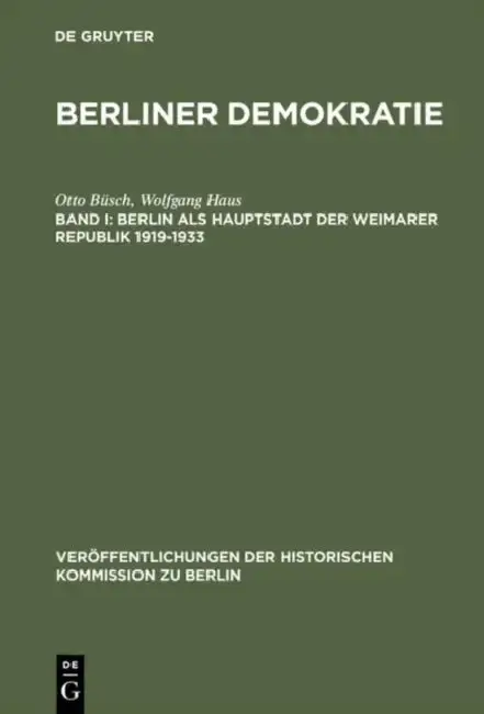 Cover of Berliner Demokratie, Band I, Berlin als Hauptstadt der Weimarer Republik 1919-1933