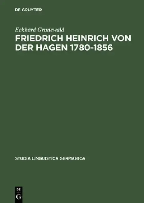 Cover of Friedrich Heinrich Von Der Hagen 1780-1856