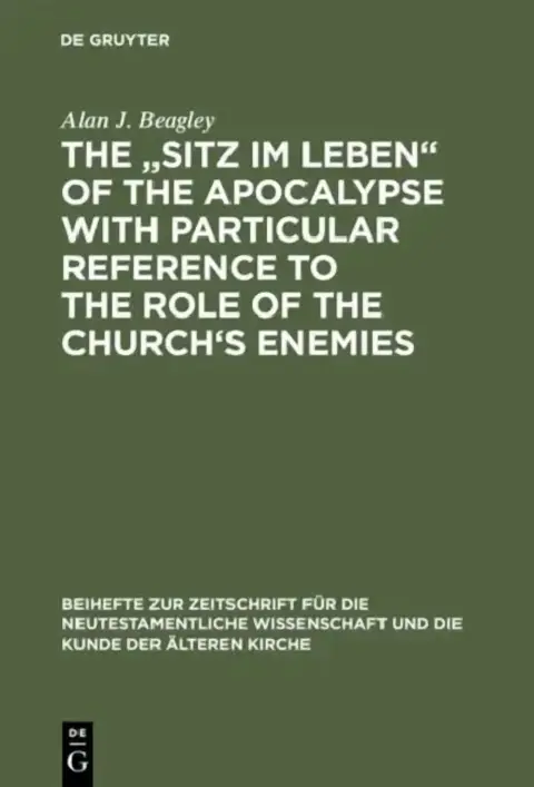 Cover of The "Sitz Im Leben" of the Apocalypse with Particular Reference to the Role of the Church's Enemies