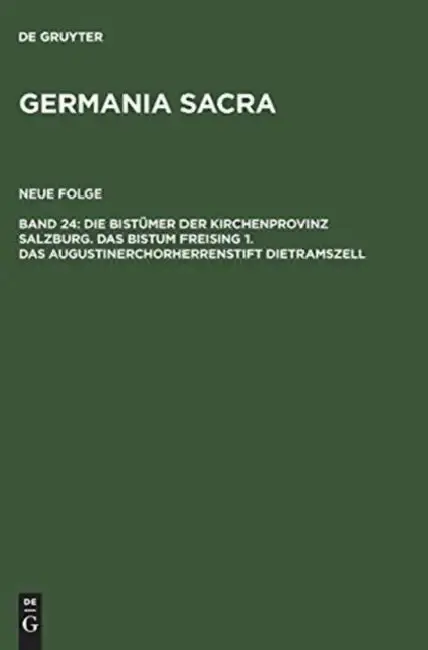 Cover of Die Bistümer Der Kirchenprovinz Salzburg. Das Bistum Freising 1. Das Augustinerchorherrenstift Dietramszell