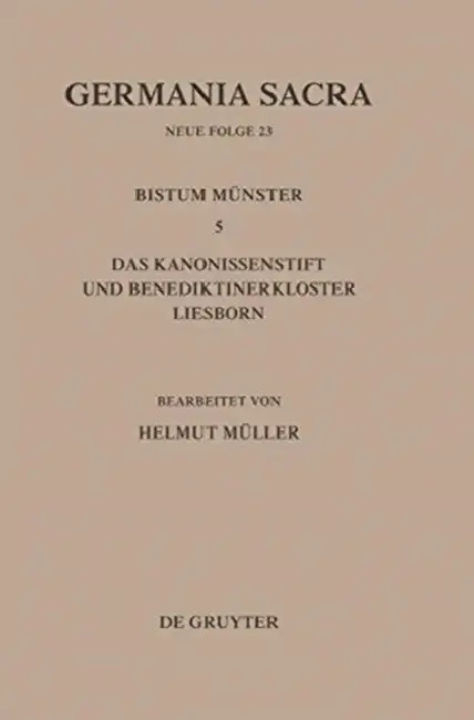 Cover of Die Bistümer Der Kirchenprovinz Köln. Das Bistum Münster 5. Das Kanonissenstift Und Benediktinerkloster Liesborn