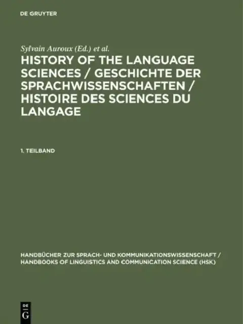 Cover of History of the Language Sciences / Geschichte Der Sprachwissenschaften / Histoire Des Sciences Du Langage. 1. Teilband