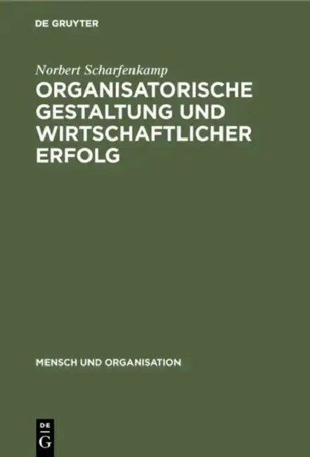 Cover of Organisatorische Gestaltung und wirtschaftlicher Erfolg