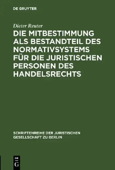 Cover of Die Mitbestimmung als Bestandteil des Normativsystems für die juristischen Personen des Handelsrechts