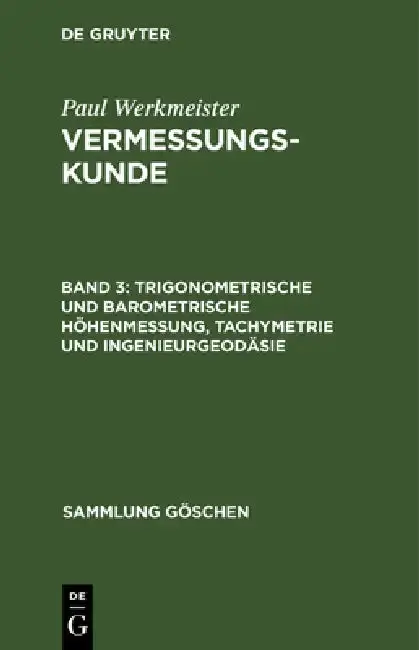 Cover of Trigonometrische und barometrische Höhenmessung, Tachymetrie und Ingenieurgeodäsie
