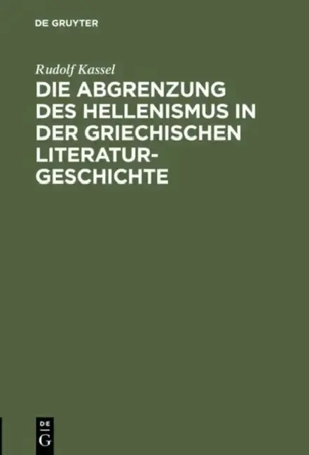 Cover of Die Abgrenzung des Hellenismus in der griechischen Literaturgeschichte
