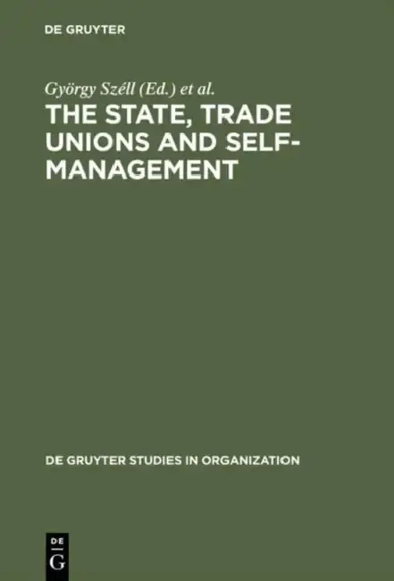 Cover of The State, Trade Unions and Self-Management