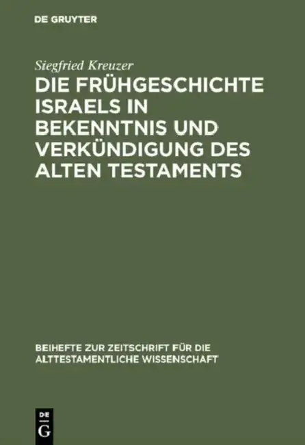 Cover of Die Frühgeschichte Israels in Bekenntnis und Verkündigung des Alten Testaments
