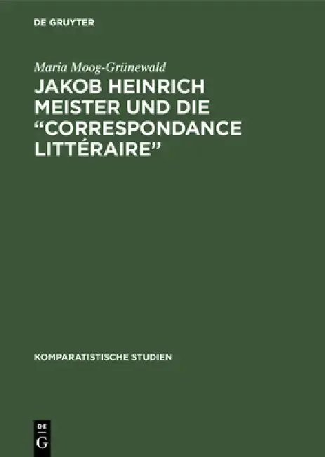 Cover of Jakob Heinrich Meister Und Die "Correspondance Littéraire"