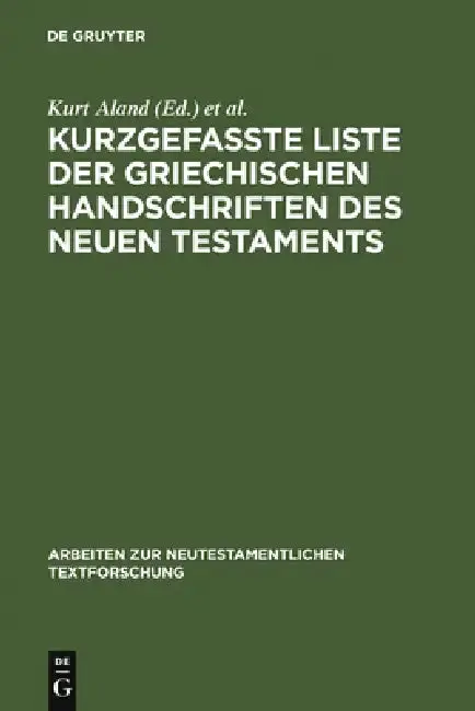 Cover of Kurzgefaßte Liste Der Griechischen Handschriften Des Neuen Testaments
