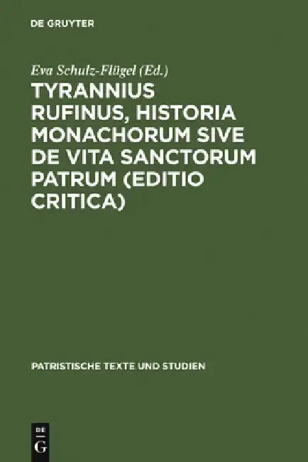 Cover of Tyrannius Rufinus, Historia monachorum sive de Vita Sanctorum Patrum (Editio critica)