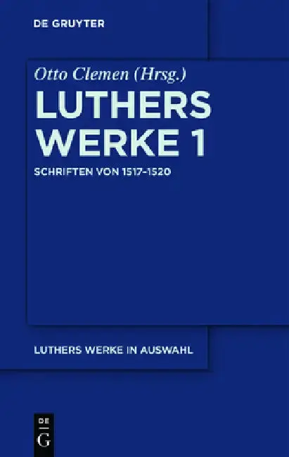 Cover of Luthers Werke in Auswahl, Erster Band, Schriften von 1517-1520