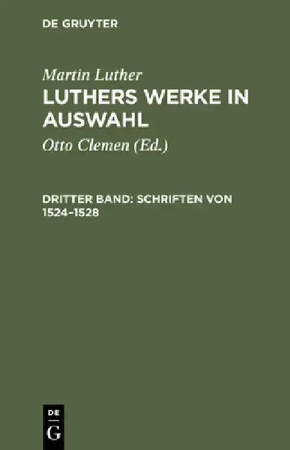 Cover of Luthers Werke in Auswahl, Dritter Band, Schriften von 1524-1528