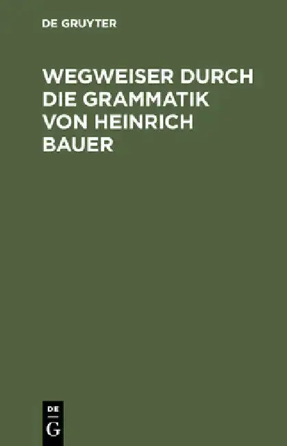 Cover of Wegweiser durch die Grammatik von Heinrich Bauer