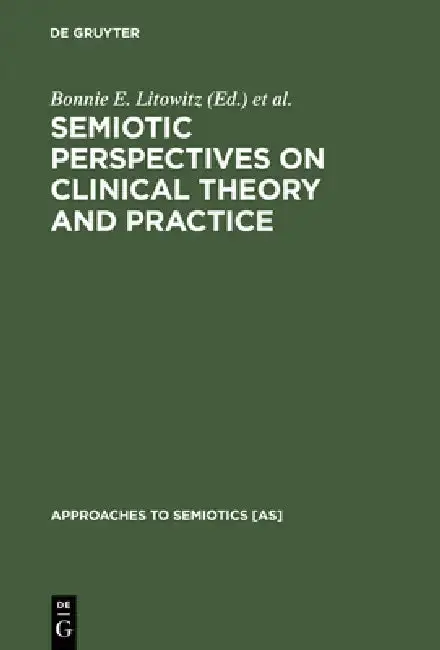 Cover of Semiotic Perspectives on Clinical Theory and Practice