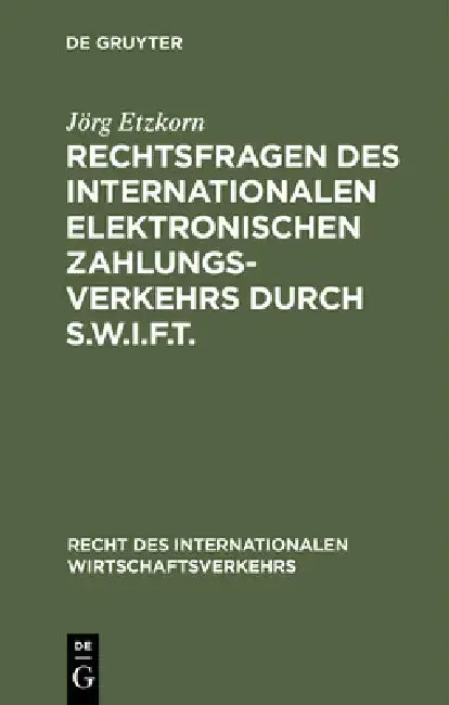 Cover of Rechtsfragen des internationalen elektronischen Zahlungsverkehrs durch S.W.I.F.T.