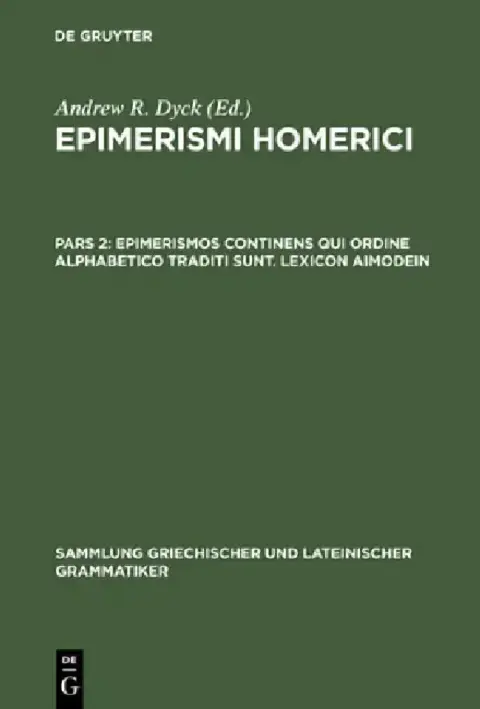 Cover of Epimerismi Homerici, Pars 2, Epimerismos Continens Qui Ordine Alphabetico Traditi Sunt. Lexicon Aimodein