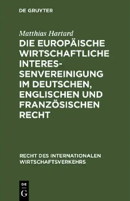Cover of Die Europäische wirtschaftliche Interessenvereinigung im deutschen, englischen und französischen Recht