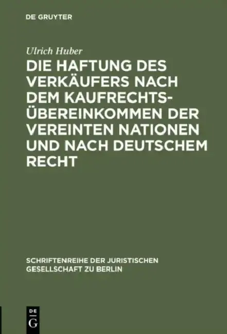 Cover of Die Haftung Des Verkäufers Nach Dem Kaufrechtsübereinkommen Der Vereinten Nationen Und Nach Deutschem Recht
