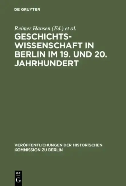 Cover of Geschichtswissenschaft in Berlin Im 19. Und 20. Jahrhundert