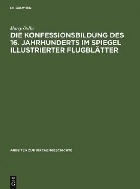 Cover of Die Konfessionsbildung des 16. Jahrhunderts im Spiegel illustrierter Flugblätter