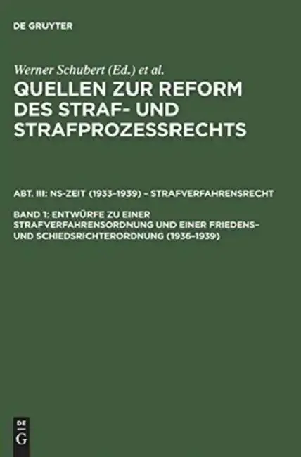 Cover of Entwrfe Zu Einer Strafverfahrensordnung Und Einer Friedens- Und Schiedsrichterordnung (1936-1939)