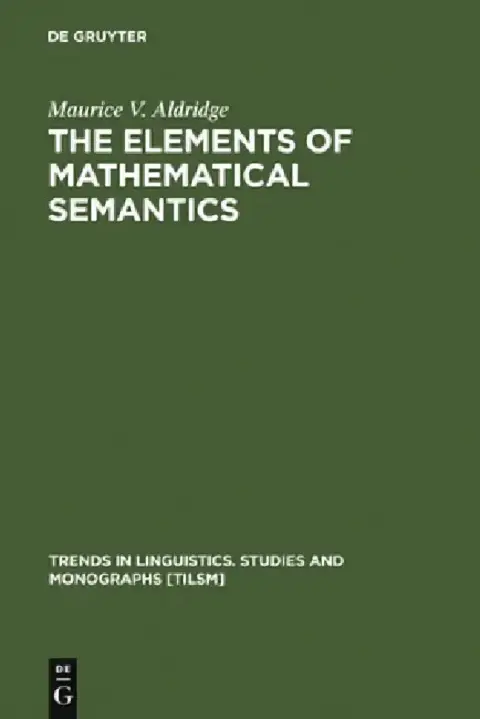Cover of The Elements of Mathematical Semantics