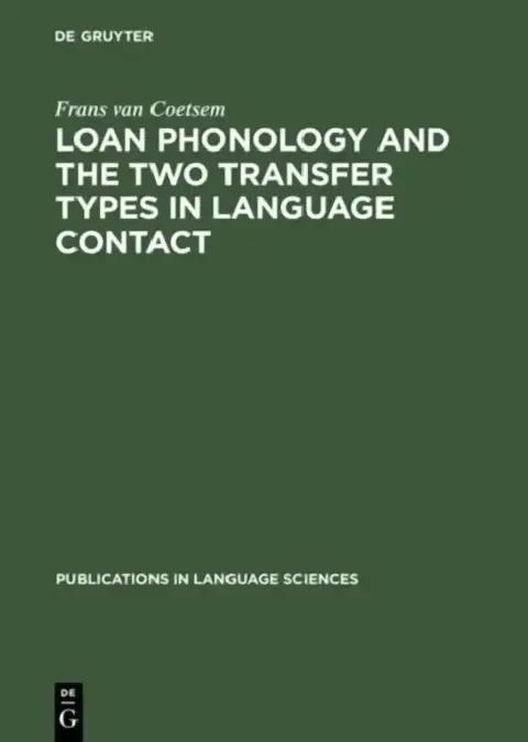 Cover of Loan Phonology and the Two Transfer Types in Language Contact