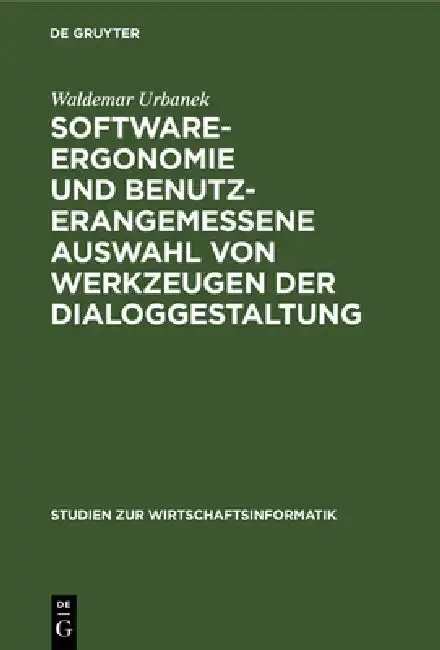 Cover of Software-Ergonomie Und Benutzerangemessene Auswahl Von Werkzeugen Der Dialoggestaltung