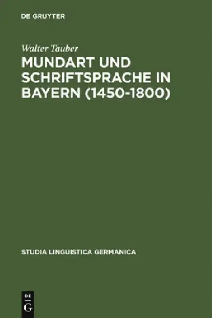 Cover of Mundart und Schriftsprache in Bayern (1450-1800)