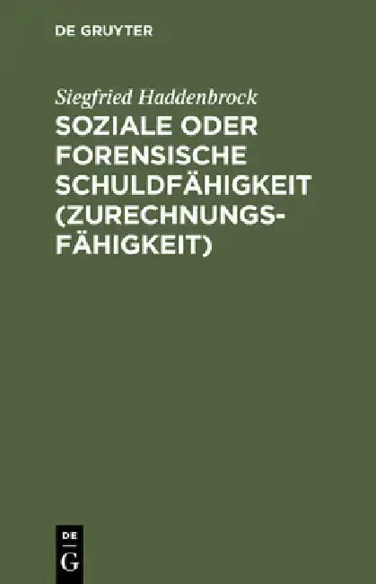 Cover of Soziale oder forensische Schuldfähigkeit (Zurechnungsfähigkeit)